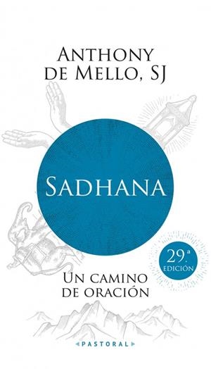 SADHANA, UN CAMINO DE ORACION | 9788429305371 | DE MELLO, ANTHONY | Galatea Llibres | Librería online de Reus, Tarragona | Comprar libros en catalán y castellano online