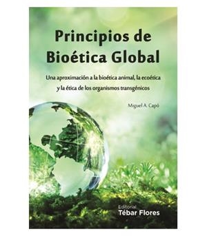 PRINCIPIOS DE BIOETICA GLOBAL | 9788473605694 | CAPO, MIGUEL | Galatea Llibres | Llibreria online de Reus, Tarragona | Comprar llibres en català i castellà online
