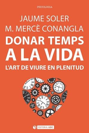 DONAR TEMPS A LA VIDA | 9788491163749 | SOLER I LLEONART, JAUME/CONANGLA I MARÍN, M. MERCÈ | Galatea Llibres | Librería online de Reus, Tarragona | Comprar libros en catalán y castellano online