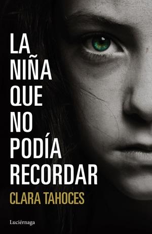 LA NIÑA QUE NO PODÍA RECORDAR | 9788416694266 | TAHOCES, CLARA | Galatea Llibres | Llibreria online de Reus, Tarragona | Comprar llibres en català i castellà online