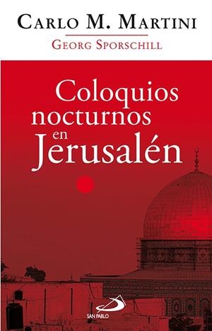 COLOQUIOS NOCTURNOS EN JERUSALÉN | 9788428533904 | MARTINI, CARLO MARIA/SPORSCHILL, GEORG | Galatea Llibres | Llibreria online de Reus, Tarragona | Comprar llibres en català i castellà online