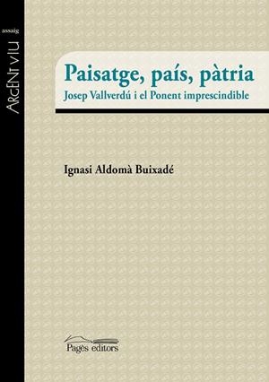 PAISATGE, PAÍS, PÀTRIA | 9788499757094 | ALDOMÀ BUIXADÉ, IGNASI | Galatea Llibres | Llibreria online de Reus, Tarragona | Comprar llibres en català i castellà online