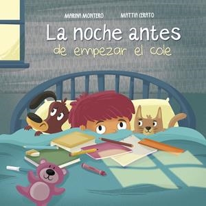 LA NOCHE ANTES DE EMPEZAR EL COLE | 9788448846398 | MONTERO, MARINA/CERATO, MATTIA | Galatea Llibres | Librería online de Reus, Tarragona | Comprar libros en catalán y castellano online