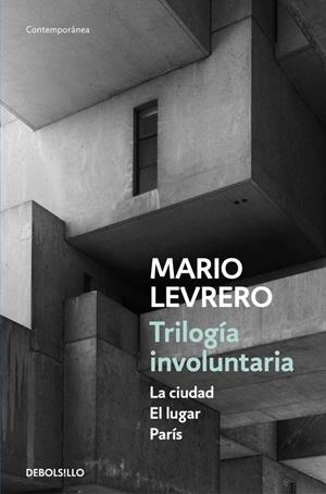 TRILOGÍA INVOLUNTARIA (LA CIUDAD - EL LUGAR - PARÍS) | 9788466336697 | LEVRERO, MARIO | Galatea Llibres | Llibreria online de Reus, Tarragona | Comprar llibres en català i castellà online