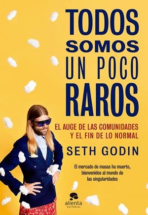 TODOS SOMOS UN POCO RAROS | 9788416253814 | GODIN, SETH | Galatea Llibres | Llibreria online de Reus, Tarragona | Comprar llibres en català i castellà online