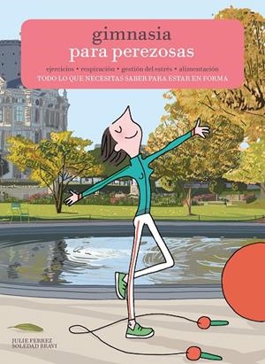 GIMNASIA PARA PEREZOSAS | 9788416489701 | FERREZ, JULIE /SOLEDAD BRAVI | Galatea Llibres | Librería online de Reus, Tarragona | Comprar libros en catalán y castellano online