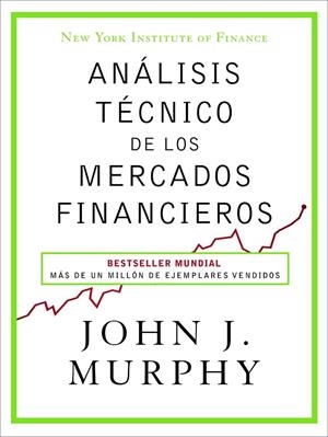 ANÁLISIS TÉCNICO DE LOS MERCADOS FINANCIEROS | 9788498754285 | MURPHY, JOHN | Galatea Llibres | Librería online de Reus, Tarragona | Comprar libros en catalán y castellano online