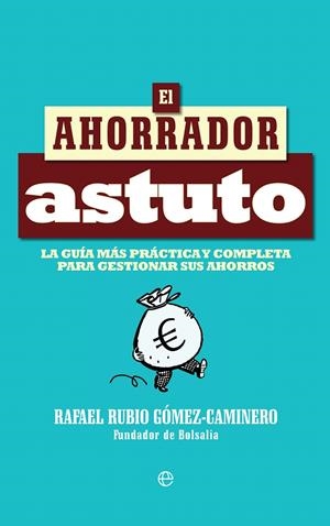 EL AHORRADOR ASTUTO | 9788490607732 | RUBIO GÓMEZ-CAMINERO, RAFAEL | Galatea Llibres | Librería online de Reus, Tarragona | Comprar libros en catalán y castellano online