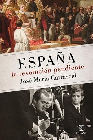ESPAÑA: LA REVOLUCIÓN PENDIENTE (1808 - 2016) | 9788467048438 | CARRASCAL, JOSE MARIA | Galatea Llibres | Librería online de Reus, Tarragona | Comprar libros en catalán y castellano online