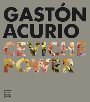 CEVICHE POWER | 9788408159575 | ACURIO, GASTÓN | Galatea Llibres | Librería online de Reus, Tarragona | Comprar libros en catalán y castellano online