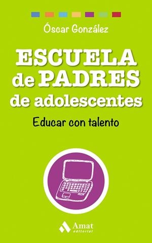 ESCUELA DE PADRES DE ADOLESCENTES | 9788497358569 | GONZÁLEZ, ÓSCAR | Galatea Llibres | Librería online de Reus, Tarragona | Comprar libros en catalán y castellano online