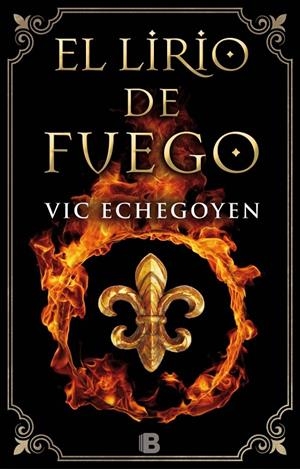 EL LIRIO DE FUEGO | 9788466659826 | ECHEGOYEN, VIC | Galatea Llibres | Librería online de Reus, Tarragona | Comprar libros en catalán y castellano online