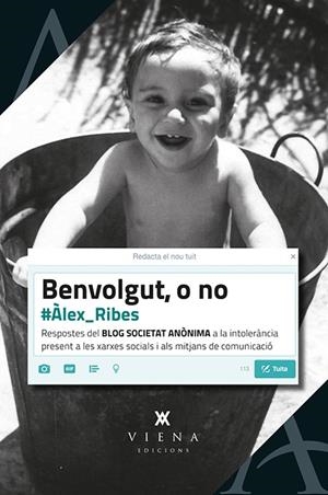 BENVOLGUT, O NO | 9788483309087 | RIBES BERNAL, ÀLEX | Galatea Llibres | Llibreria online de Reus, Tarragona | Comprar llibres en català i castellà online