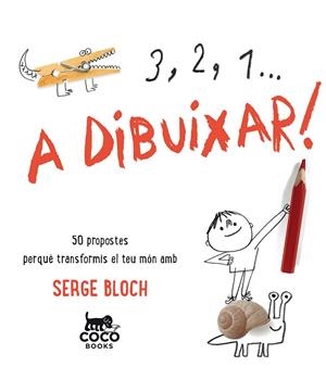 3, 2, 1... A DIBUIXAR! | 9788494516719 | BLOCH, SERGE | Galatea Llibres | Llibreria online de Reus, Tarragona | Comprar llibres en català i castellà online