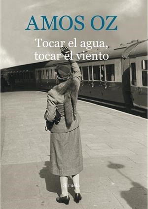TOCAR EL AGUA, TOCAR EL VIENTO | 9788416854059 | OZ, AMOS | Galatea Llibres | Llibreria online de Reus, Tarragona | Comprar llibres en català i castellà online