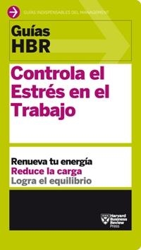 CONTROLA EL ESTRÉS EN EL TRABAJO | 9788494562914 | HARVARD BUSINESS REVIEW | Galatea Llibres | Librería online de Reus, Tarragona | Comprar libros en catalán y castellano online