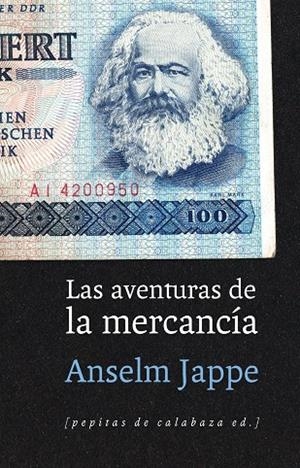LAS AVENTURAS DE LA MERCANCÍA | 9788415862680 | JAPPE, ANSELM | Galatea Llibres | Llibreria online de Reus, Tarragona | Comprar llibres en català i castellà online