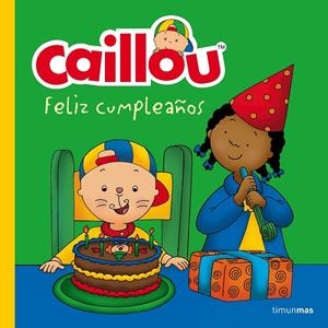 CAILLOU. FELIZ CUMPLEAÑOS | 9788408160205 | Galatea Llibres | Librería online de Reus, Tarragona | Comprar libros en catalán y castellano online