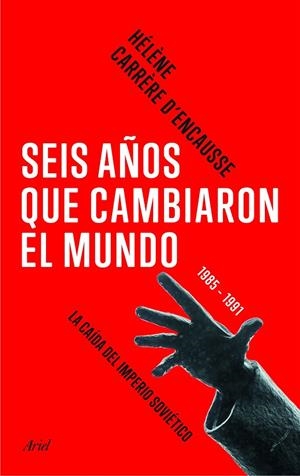 SEIS AÑOS QUE CAMBIARON EL MUNDO | 9788434424005 | CARRÈRE D ENCAUSSE, HELENE | Galatea Llibres | Librería online de Reus, Tarragona | Comprar libros en catalán y castellano online