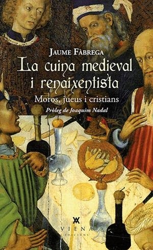 LA CUINA MEDIEVAL I RENAIXENTISTA | 9788483309025 | FÀBREGA I COLOM, JAUME | Galatea Llibres | Llibreria online de Reus, Tarragona | Comprar llibres en català i castellà online