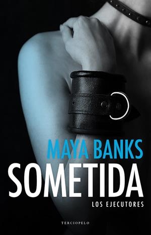 SOMETIDA (LOS EJECUTORES, 1) | 9788415952923 | BANKS, MAYA | Galatea Llibres | Librería online de Reus, Tarragona | Comprar libros en catalán y castellano online