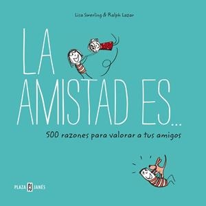 LA AMISTAD ES... 500 RAZONES PARA QUERER A TUS AMIGOS | 9788401017766 | SWERLING, LISA/LAZAR, RALPH | Galatea Llibres | Llibreria online de Reus, Tarragona | Comprar llibres en català i castellà online