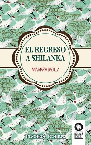 EL REGRESO A SHILANKA | 9788416364770 | BADILLA HIDALGO, ANA MARÍA | Galatea Llibres | Librería online de Reus, Tarragona | Comprar libros en catalán y castellano online