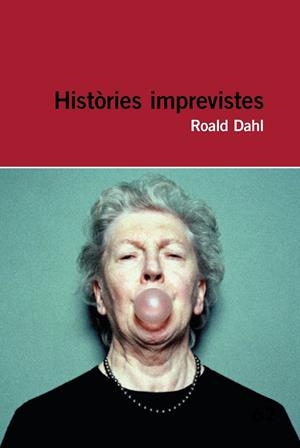 HISTÒRIES IMPREVISTES | 9788415954286 | DAHL, ROALD | Galatea Llibres | Librería online de Reus, Tarragona | Comprar libros en catalán y castellano online