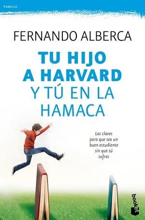 TU HIJO A HARVARD Y TÚ EN LA HAMACA | 9788467048285 | ALBERCA, FERNANDO | Galatea Llibres | Llibreria online de Reus, Tarragona | Comprar llibres en català i castellà online