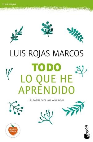 TODO LO QUE HE APRENDIDO | 9788467048261 | ROJAS MARCOS, LUIS | Galatea Llibres | Llibreria online de Reus, Tarragona | Comprar llibres en català i castellà online