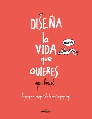 DISEÑA LA VIDA QUE QUIERES | 9788416489718 | BIRSEL, AYSE | Galatea Llibres | Librería online de Reus, Tarragona | Comprar libros en catalán y castellano online