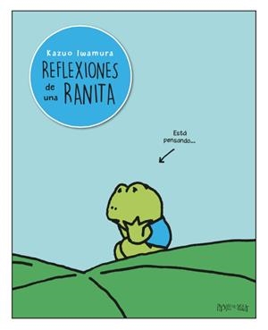 REFLEXIONES DE UNA RANITA | 9788416427109 | IWAMURA, KAZUO | Galatea Llibres | Librería online de Reus, Tarragona | Comprar libros en catalán y castellano online