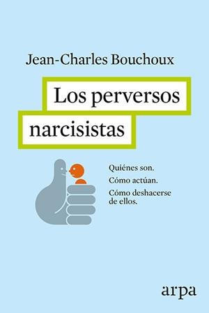 LOS PERVERSOS NARCISISTAS | 9788416601226 | BOUCHOUX, JEAN-CHARLES | Galatea Llibres | Librería online de Reus, Tarragona | Comprar libros en catalán y castellano online