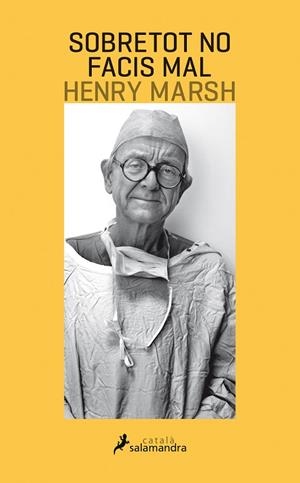 SOBRETOT NO FACIS MAL | 9788416310197 | MARSH, HENRY | Galatea Llibres | Llibreria online de Reus, Tarragona | Comprar llibres en català i castellà online