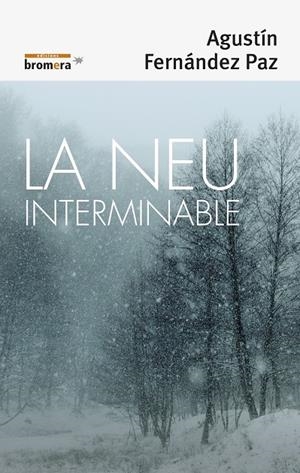 LA NEU INTERMINABLE | 9788490266700 | FERNÁNDEZ PAZ, AGUSTÍN | Galatea Llibres | Llibreria online de Reus, Tarragona | Comprar llibres en català i castellà online