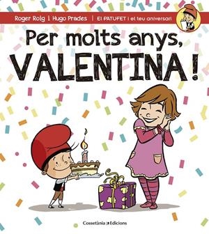 PER MOLTS ANYS, VALENTINA! | 9788490345122 | ROIG CÉSAR, ROGER | Galatea Llibres | Librería online de Reus, Tarragona | Comprar libros en catalán y castellano online