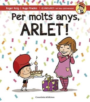 PER MOLTS ANYS, ARLET! | 9788490345054 | ROIG CÉSAR, ROGER | Galatea Llibres | Librería online de Reus, Tarragona | Comprar libros en catalán y castellano online