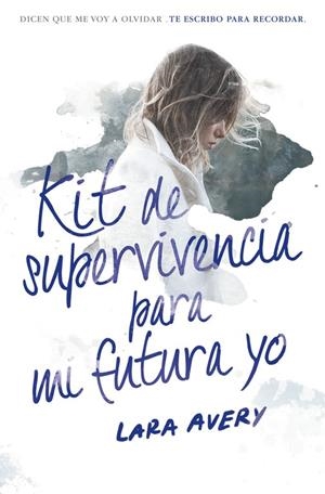 KIT DE SUPERVIVENCIA PARA MI FUTURA YO | 9788420484600 | AVERY, LARA | Galatea Llibres | Librería online de Reus, Tarragona | Comprar libros en catalán y castellano online