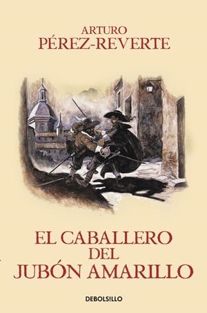 EL CABALLERO DEL JUBÓN AMARILLO (LAS AVENTURAS DEL CAPITÁN ALATRISTE V) | 9788466329187 | PEREZ-REVERTE, ARTURO | Galatea Llibres | Librería online de Reus, Tarragona | Comprar libros en catalán y castellano online