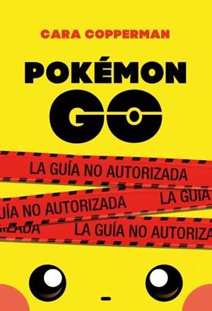 POKÉMON GO. LA GUÍA NO AUTORIZADA | 9788496886605 | COPPERMAN, CARA | Galatea Llibres | Llibreria online de Reus, Tarragona | Comprar llibres en català i castellà online