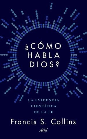 ¿CÓMO HABLA DIOS? | 9788434423923 | COLLINS, FRANCIS S. | Galatea Llibres | Librería online de Reus, Tarragona | Comprar libros en catalán y castellano online