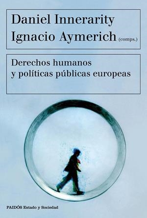 DERECHOS HUMANOS Y POLÍTICAS PÚBLICAS EUROPEAS | 9788449332418 | INNERARITY, DANIEL; AYMERICH, IGNACIO | Galatea Llibres | Llibreria online de Reus, Tarragona | Comprar llibres en català i castellà online