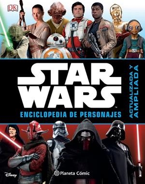 STAR WARS ENCICLOPEDIA DE PERSONAJES (ED. ACTUALIZADA Y AMPLIADA) | 9788416693887 | AA. VV. | Galatea Llibres | Librería online de Reus, Tarragona | Comprar libros en catalán y castellano online