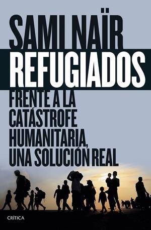 REFUGIADOS. FRENTE A LA CATÁSTROFE HUMANITARIA, UNA SOLUCIÓN REAL | 9788416771097 | NAÏR, SAMI | Galatea Llibres | Llibreria online de Reus, Tarragona | Comprar llibres en català i castellà online