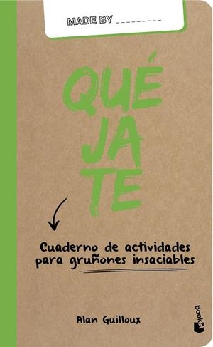 QUÉJATE. CUADERNO DE ACTIVIDADES PARA GRUÑONES INSACIABLES | 9788408159995 | GUILLOUX, ALAN | Galatea Llibres | Librería online de Reus, Tarragona | Comprar libros en catalán y castellano online