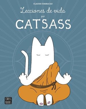LECCIONES DE VIDA POR CATSASS | 9788408160298 | COMBACAU, CLAUDE | Galatea Llibres | Librería online de Reus, Tarragona | Comprar libros en catalán y castellano online