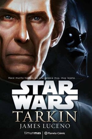 STAR WARS TARKIN (NOVELA) | 9788416401680 | LUCENO, JAMES | Galatea Llibres | Llibreria online de Reus, Tarragona | Comprar llibres en català i castellà online
