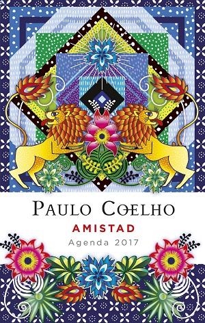 AMISTAD. AGENDA PAULO COELHO 2017 | 9788408152835 | COELHO, PAULO | Galatea Llibres | Librería online de Reus, Tarragona | Comprar libros en catalán y castellano online