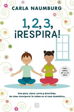 1, 2, 3, ¡RESPIRA! | 9788466659611 | NAUMBURG, CARLA | Galatea Llibres | Llibreria online de Reus, Tarragona | Comprar llibres en català i castellà online