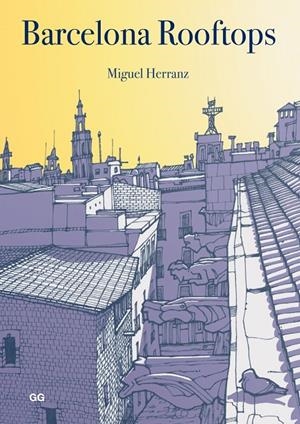 BARCELONA ROOFTOPS | 9788425230158 | HERRANZ OCAÑA, MIGUEL | Galatea Llibres | Librería online de Reus, Tarragona | Comprar libros en catalán y castellano online